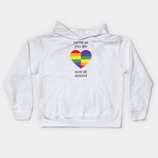 Come As You Are - Love All Around - LGBTQ+ Rainbow Heart Kids Hoodie